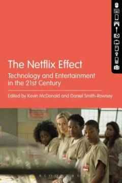 The Netflix effect : technology and entertainment in the 21st century