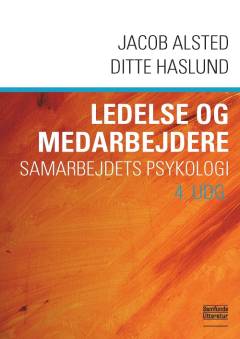 Ledelse og medarbejdere : samarbejdets psykologi
