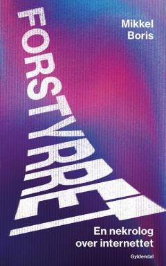Forstyrret : en nekrolog over internettet
