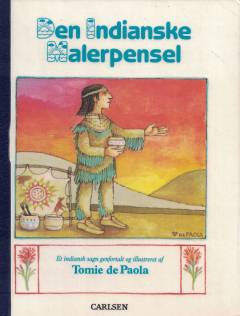 Den indianske malerpensel : et indiansk sagn