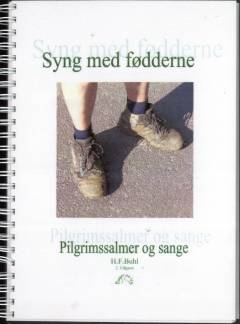 Syng med fødderne : pilgrimssalmer og sange