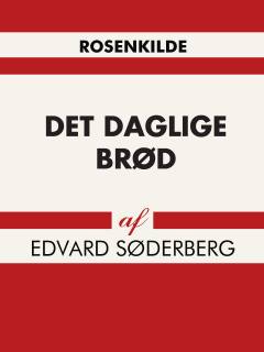 Det daglige Brød : Fortælling fra den mørke By