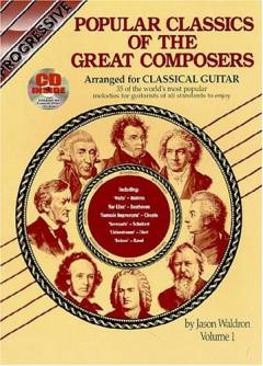 Popular classics of the great composers : arranged for classical guitar. Volume 1