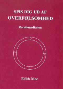 Spis dig ud af overfølsomhed : rotationsdiæten