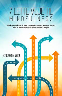 7 lette veje til mindfulness