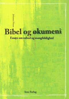 Bibel og økumeni : essays om enhed og mangfoldighed