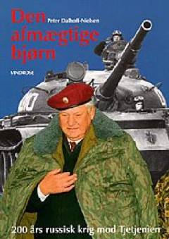 Den afmægtige bjørn : 200 års russisk krig mod Tjetjenien