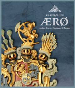 Kastebolden Ærø - under grever, hertuger & konger