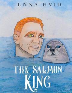 The salmon king : a modern folk tale