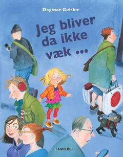 Jeg bliver da ikke væk