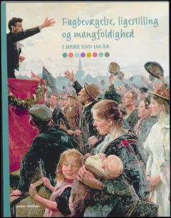 Fagbevægelse, ligestilling og mangfoldighed i mere end 100 år