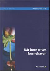 Når børn trives i børnehaven : Ph.d.-afhandling