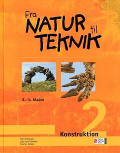 Fra natur til teknik : \3.-4. klasse\. Konstruktion 2