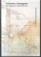 Litteratur i bevægelse : nye tilgange til verdenslitteratur