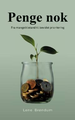 Penge nok : fra mangeltilstand til bevidst prioritering