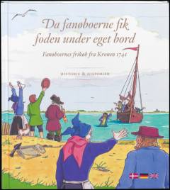Da fanøboerne fik foden under eget bord : fanøboernes frikøb fra Kronen 1741 : historie & historier