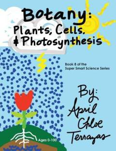 Botany : plants, cells, & photosynthesis