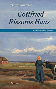 Gottfried Rissoms Haus : Nordfriesland im Roman