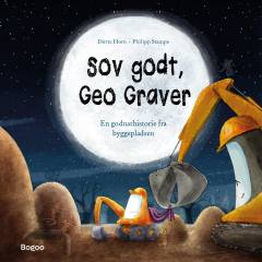 Sov godt, Geo Graver : en godnathistorie fra byggepladsen