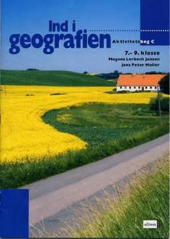 Ind i geografien, 7.-9. klasse : grundbog -- Aktivitetsbog. Bind C