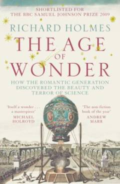 The age of wonder : how the romantic generation discovered the beauty and terror of science