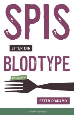 Spis efter din blodtype : blodtypediæten