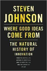 Where good ideas come from : the natural history of innovation