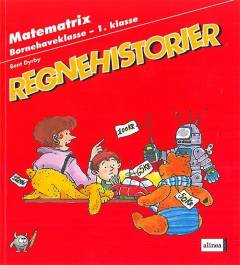 Regnehistorier : matematrix, børnehaveklasse - 1. klasse