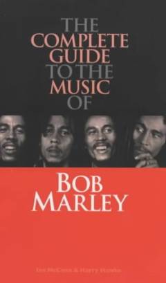 Bob Marley : the complete guide to his music