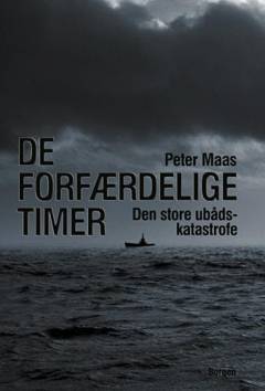 De forfærdelige timer : den store ubådskatastrofe