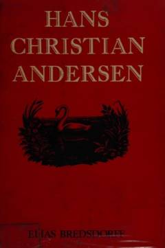 Hans Christian Andersen : the story of his life and work 1805-75