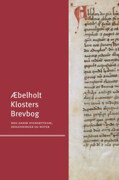 Æbelholt Klosters Brevbog : med dansk oversættelse, indledninger og noter
