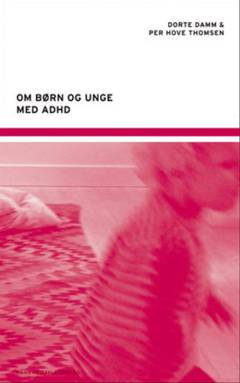 Om børn og unge med ADHD : intervention over for barn, familie og netværk