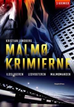 Malmøkrimierne : Ildslugeren : Ledvogteren : Malmømanden
