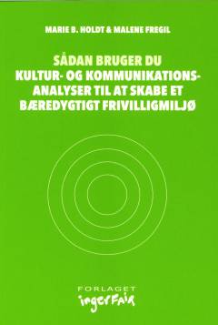 Sådan bruger du kultur- og kommunikationsanalyser til at skabe et bæredygtigt frivilligmiljø