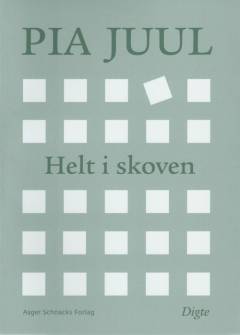 Helt i skoven : digte