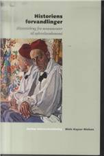 Historiens forvandlinger : historiebrug fra monumenter til oplevelsesøkonomi
