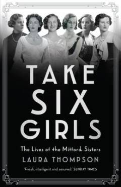 Take six girls : the lives of the Mitford sisters