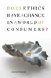 Does ethics have a chance in a world of consumers?