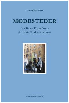 Mødesteder : om Tomas Tranströmers & Henrik Nordbrandts poesi
