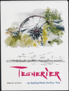 Tegnerier - og dagbogsblade fra Tuse Næs
