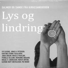Lys og lindring : salmer og sange fra Kirkesangbogen