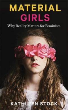 Material girls : why reality matters for feminism