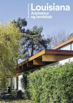 Louisiana - arkitektur og landskab