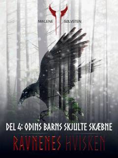 Ravnenes hvisken. Bog 1. Del 4 : Odins barns skjulte skæbne