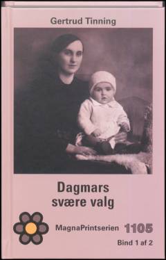 Dagmars svære valg. Bind 1 (Stor skrift)