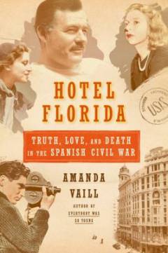 Hotel Florida : truth, love and death in the Spanish Civil War
