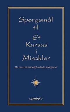 De mest almindeligt stillede spørgsmål til Et kursus i mirakler