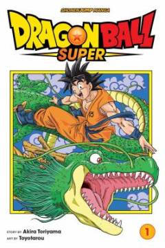 Dragonball super. Volume 1 : Warriors from Universe 6!