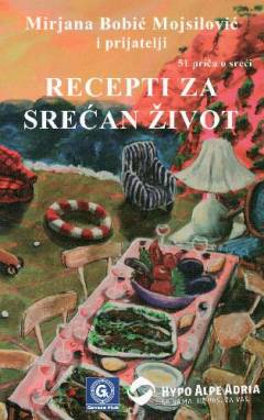 Recepti za srećan život : najbolje priče sa istoimenog konkursa